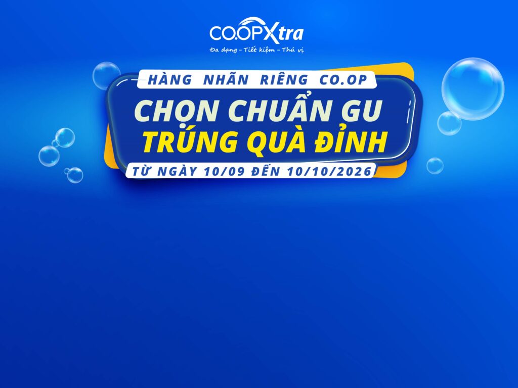 CHỌN HÀNG NHÃN RIÊNG CO.OP – TRÚNG QUÀ CỰC ĐỈNH!