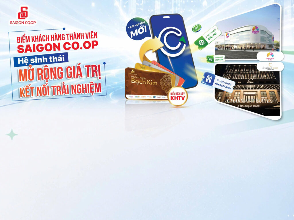 HỆ SINH THÁI KHÁCH HÀNG THÀNH VIÊN SAIGON CO.OP: MỞ RỘNG GIÁ TRỊ – KẾT NỐI TRẢI NGHIỆM